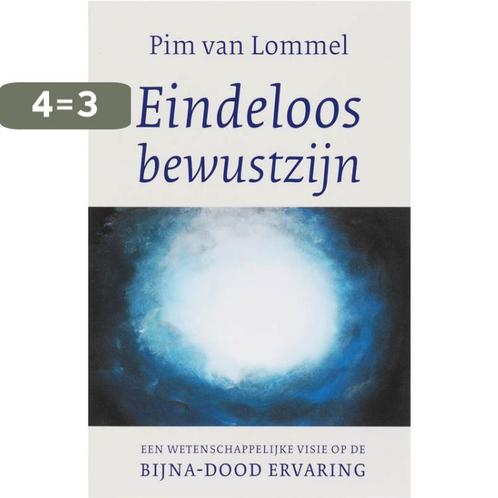 Eindeloos bewustzijn 9789025957780 Pim Van Lommel, Boeken, Gezondheid, Dieet en Voeding, Gelezen, Verzenden