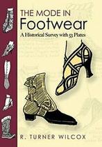 Mode in Footwear: A Historical Survey with 53 P. Turner, Wilcox R Turner, Verzenden
