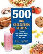 500 Low-Cholesterol Recipes 9781592333967, Dick Logue, Verzenden