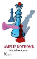 Wie liefheeft wint 9789401611060 Amélie Nothomb, Boeken, Verzenden, Gelezen, Amélie Nothomb
