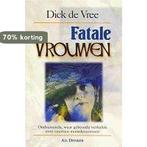 Fatale vrouwen 9789061004707 D. de Vree, Verzenden, D. de Vree