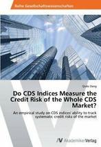 Do CDS Indices Measure the Credit Risk of the Whole CDS, Deng Qiulei, Verzenden