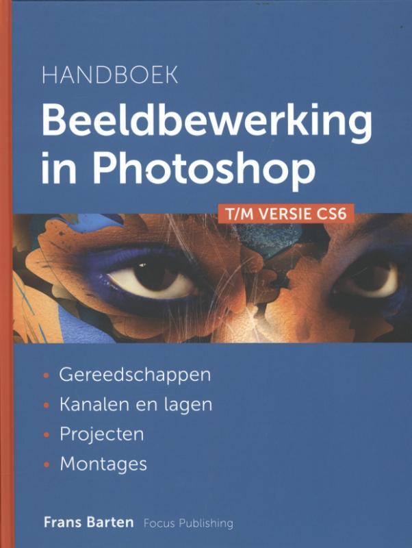 Handboek beeldbewerking in Photoshop tot en met CS6, Boeken, Hobby en Vrije tijd, Gelezen, Verzenden