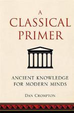A Classical Primer 9781843178804, Gelezen, Dan Crompton, Noonie Minogue, Verzenden