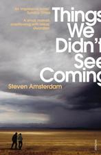 Things We DidnT See Coming 9780099547044, Steven Amsterdam, Zo goed als nieuw, Verzenden