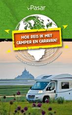Hoe reis ik met de camper en caravan? 9789401423434 Pasar, Verzenden, Zo goed als nieuw, Pasar
