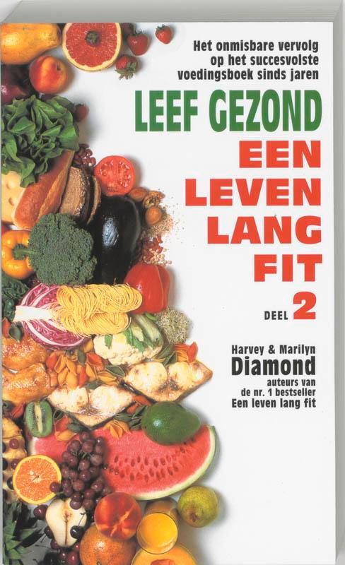 Een leven lang fit 2 Leef gezond 9789032504144 H. Diamond, Boeken, Kookboeken, Zo goed als nieuw, Verzenden