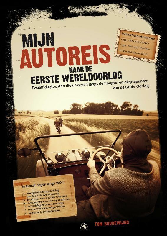 Mijn autoreis naar de Eerste Wereldoorlog 9789080690950, Boeken, Reisgidsen, Zo goed als nieuw, Verzenden