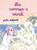 This Womans Work 9781770463455 Julie Delporte, Verzenden, Gelezen, Julie Delporte