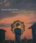 Dramaturgie van het loslaten 9789029553308 Max Greyson, Boeken, Gedichten en Poëzie, Verzenden, Zo goed als nieuw, Max Greyson