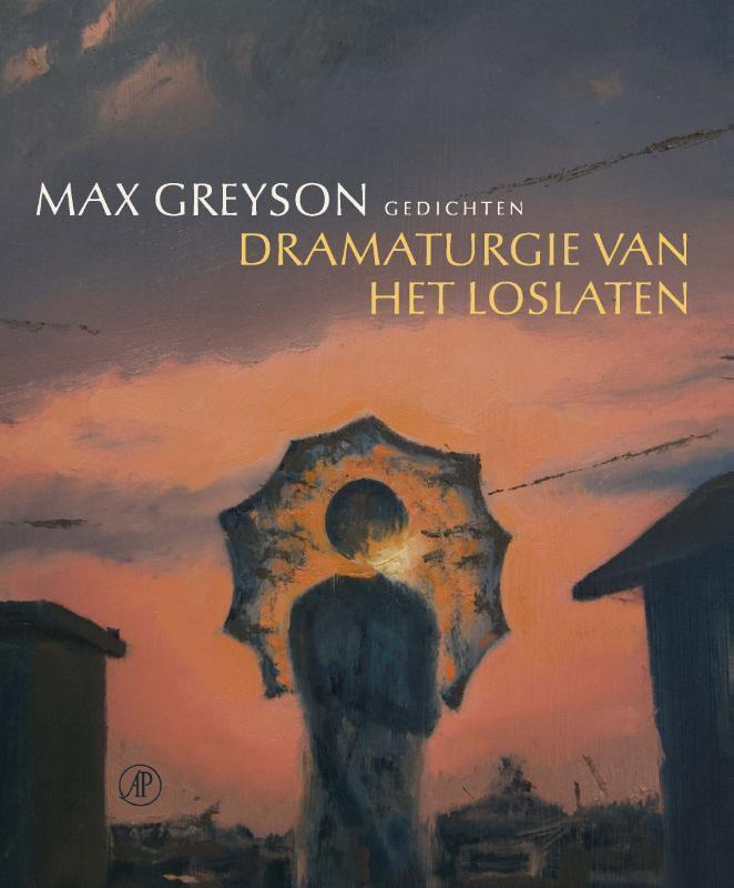 Dramaturgie van het loslaten 9789029553308 Max Greyson, Boeken, Gedichten en Poëzie, Zo goed als nieuw, Verzenden