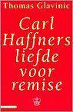 Carl Haffners liefde voor remise 9789045002941, Verzenden, Thomas Glavinic