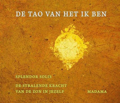 De TAO van het ik ben 9789491748486 Splendor Solis, Boeken, Esoterie en Spiritualiteit, Gelezen, Verzenden