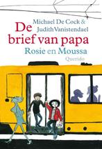 De brief van papa / Rosie en Moussa 9789045112756, Boeken, Verzenden, Zo goed als nieuw, Michael de Cock