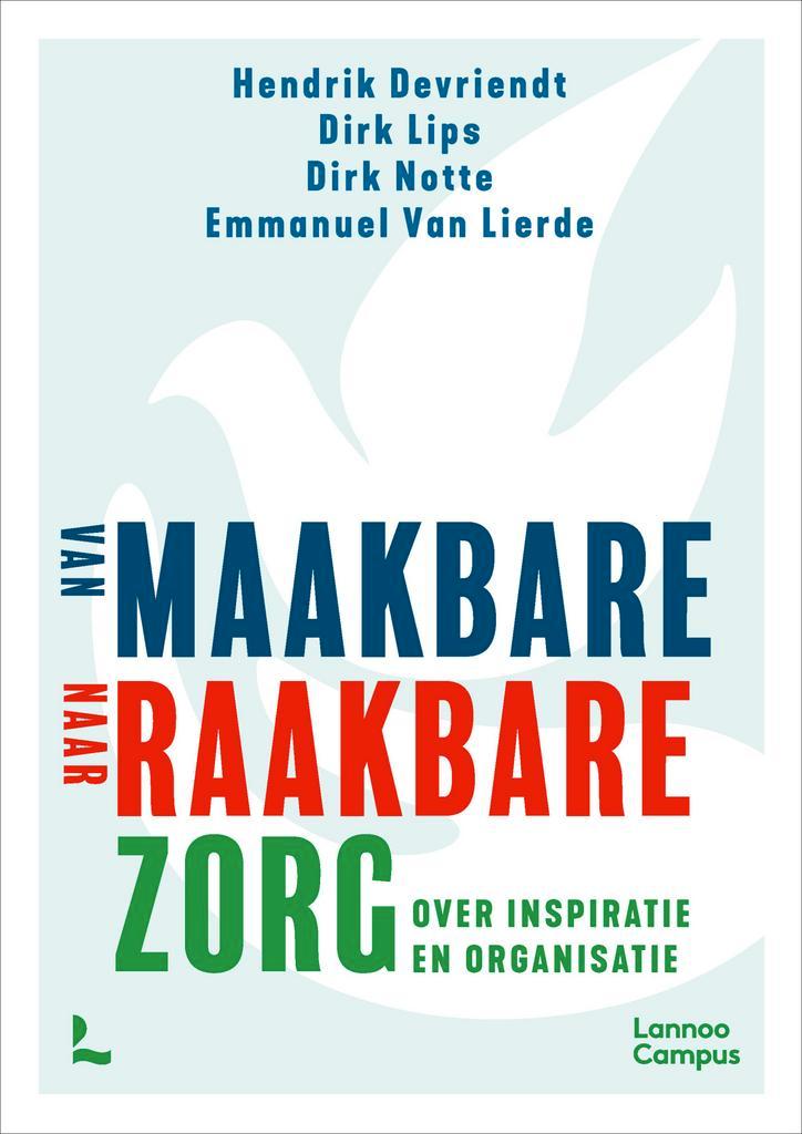 Van maakbare zorg naar raakbare zorg 9789401492034, Boeken, Wetenschap, Zo goed als nieuw, Verzenden