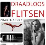 Praktijkboek draadloos flitsen 9789081533195 Sonja Van Driel, Verzenden, Zo goed als nieuw, Sonja Van Driel