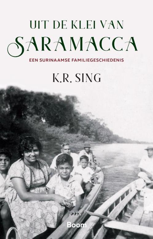 Uit de klei van Saramacca 9789024427116 K.R. Sing, Boeken, Literatuur, Zo goed als nieuw, Verzenden