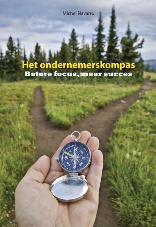 Het ondernemerskompas 9789491164460 Michel Navarro, Boeken, Economie, Management en Marketing, Zo goed als nieuw, Verzenden