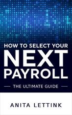 How to Select Your Next Payroll 9789083272801 Anita Lettink, Verzenden, Zo goed als nieuw, Anita Lettink