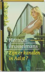 Zijn Er Kanalen In Aalst 9789044607246, [{:name=>'Herman Brusselmans', :role=>'A01'}], Verzenden