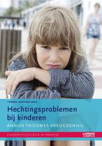 Hechtingsproblemen bij kinderen / Kinderpsychologie in, Verzenden, Anniek Thoomes-Vreugdenhil