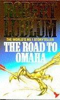 The Road to Omaha 9780586207611, Robert Ludlum, Robert, Verzenden