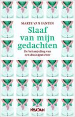 Slaaf van mijn gedachten 9789046810545 Marte van Santen, Verzenden, Gelezen, Marte van Santen