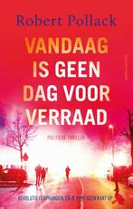 Vandaag is geen dag voor verraad 9789026369919, Verzenden, Robert Pollack