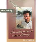 Aanschouwen In Verwondering 9789055513765 en, Boeken, Verzenden, Gelezen, En