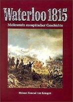Waterloo 1815: Meilenstein europäischer Geschichte ...  Book, Zo goed als nieuw, Keusgen, Helmut Konrad von, Verzenden