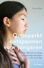 Onbeperkt ontspannen voor jongeren 9789060208366 Pia de Blok, Boeken, Verzenden, Zo goed als nieuw, Pia de Blok
