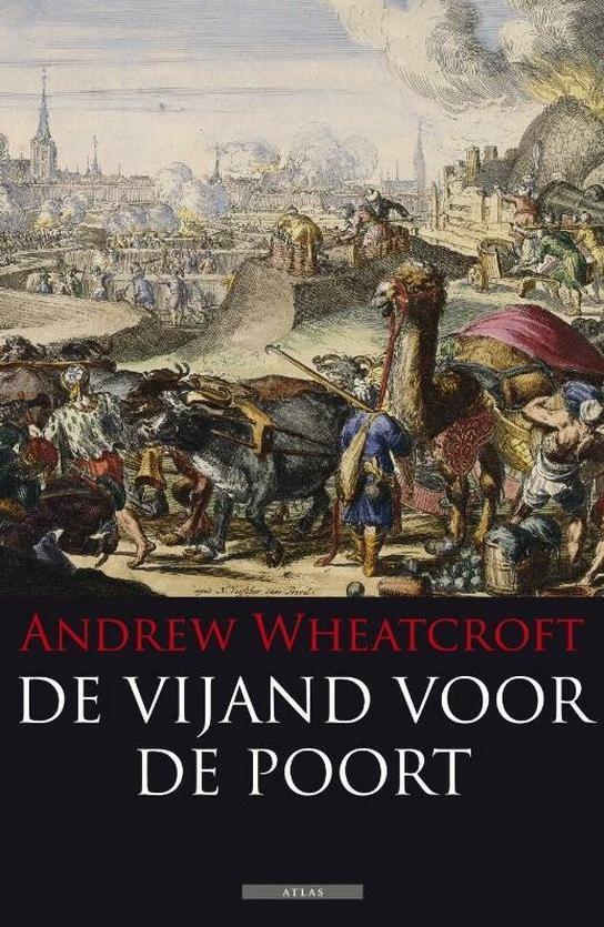 Andrew Wheatcroft - De Vijand Voor De Poort, Boeken, Geschiedenis | Wereld, Verzenden