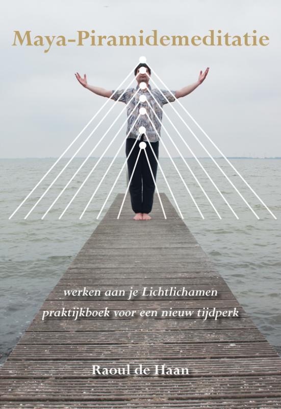 Maya-Piramidemeditatie 9789089543004 Raoul de Haan, Boeken, Esoterie en Spiritualiteit, Gelezen, Verzenden