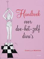 Handboek voor doe-het-zelf divas 9789024555086 C. Morton, Verzenden, Zo goed als nieuw, C. Morton