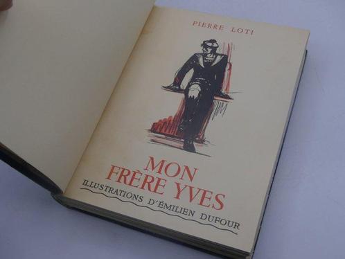 Pierre Loti / Emilien Dufour - Mon frères Yves - 1936, Antiek en Kunst, Antiek | Boeken en Manuscripten