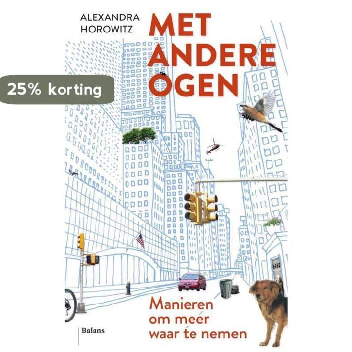 Met andere ogen 9789460036699 Alexandra Horowitz, Boeken, Politiek en Maatschappij, Gelezen, Verzenden