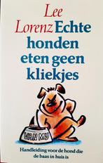 Echte honden eten geen kliekjes 9789062139088, Boeken, Gelezen, Lorentz, Verzenden