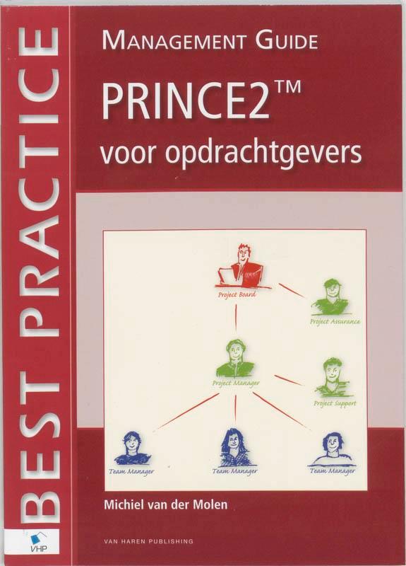 PRINCE2 voor opdrachtgevers 9789077212998 M. van der Molen, Boeken, Economie, Management en Marketing, Gelezen, Verzenden