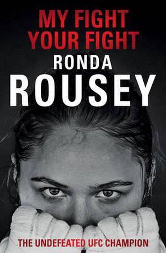 My Fight Your Fight 9781780894911 Ronda Rousey, Boeken, Taal | Engels, Zo goed als nieuw, Verzenden