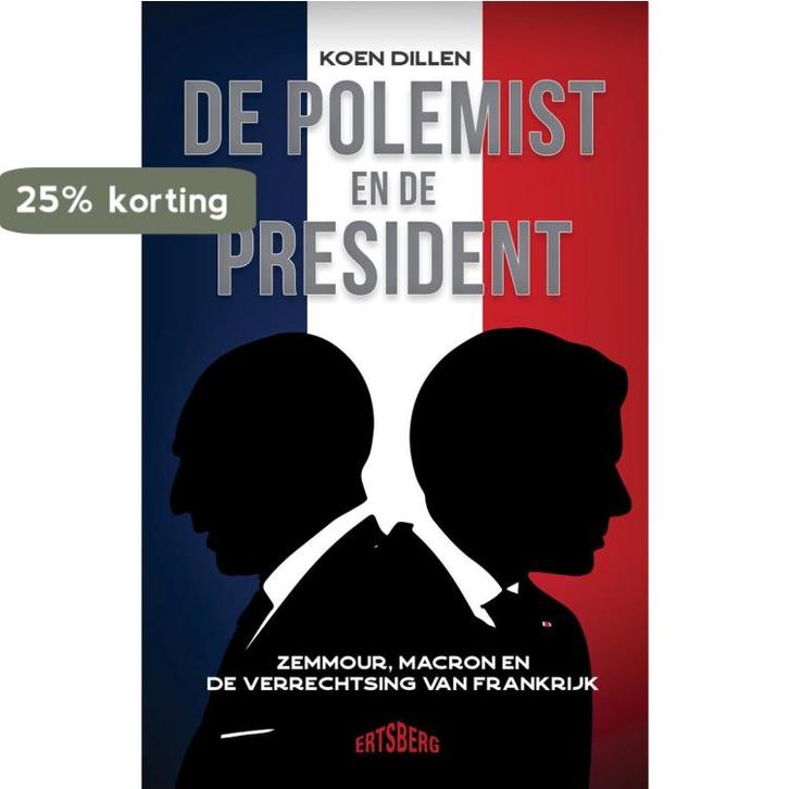 De polemist en de president 9789464369403 Koen Dillen, Boeken, Politiek en Maatschappij, Gelezen, Verzenden