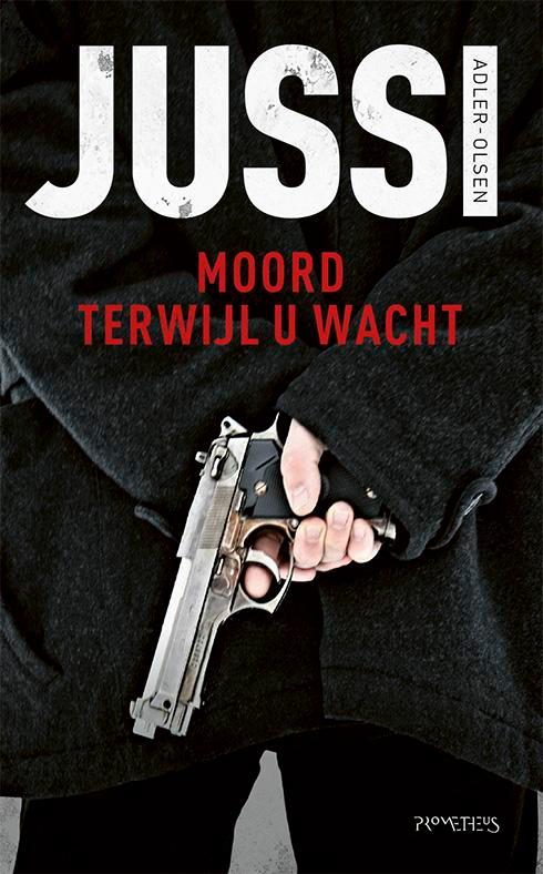 Moord terwijl u wacht 9789044640885 Jussi Adler-Olsen, Livres, Thrillers, Envoi