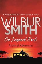 On Leopard Rock: A Life of Adventures 9781785765353, Verzenden, Wilbur Smith