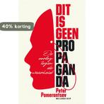 Dit is geen propaganda 9789048839391 Peter Pomerantsev, Boeken, Verzenden, Zo goed als nieuw, Peter Pomerantsev