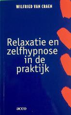Relaxatie en zelfhypnose in de praktijk 9789033438516, Boeken, Wilfried van Craen, Zo goed als nieuw, Verzenden