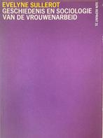 Geschiedenis en sociologie van de vrouwenarbeid Sullerot, Livres, Verzenden, Sullerot