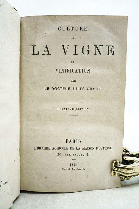 Le Docteur Jules Guyot - Culture de la Vigne et Vinification, Antiquités & Art, Antiquités | Livres & Manuscrits