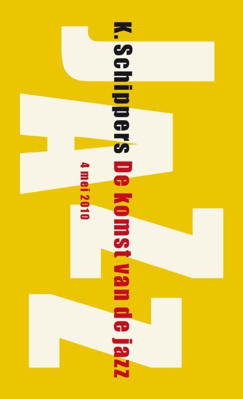 De komst van de jazz & Echt vrij 9789059651227 K. Schippers, Boeken, Literatuur, Zo goed als nieuw, Verzenden