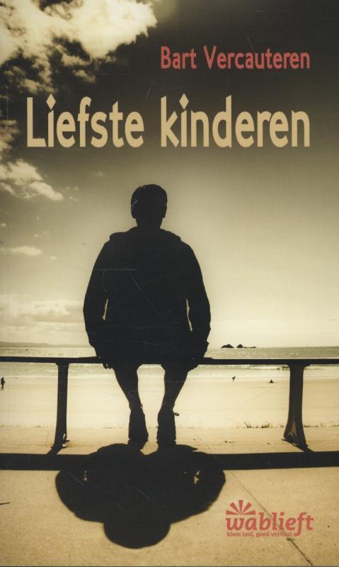 Liefste kinderen / Wablieft 9789022328118 Bart Vercauteren, Boeken, Literatuur, Zo goed als nieuw, Verzenden