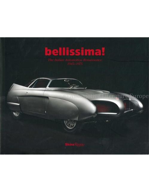 BELLISSIMA ! THE ITALIAN AUTOMOTIVE RENAISSANCE 1945 -, Livres, Autos | Livres