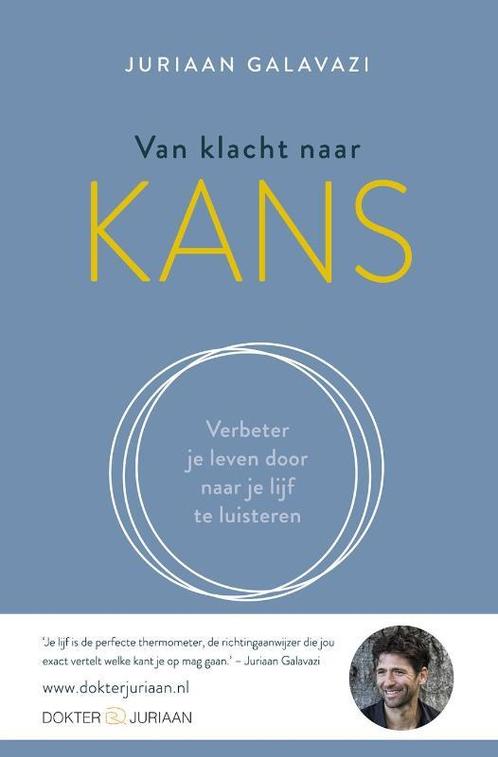 Van klacht naar kans 9789021574219 Juriaan Galavazi, Boeken, Gezondheid, Dieet en Voeding, Gelezen, Verzenden